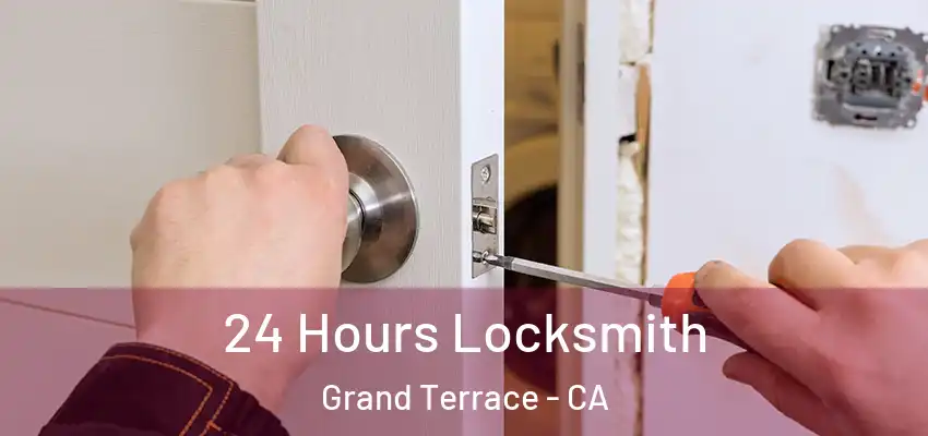  24 Hours Locksmith Grand Terrace - CA