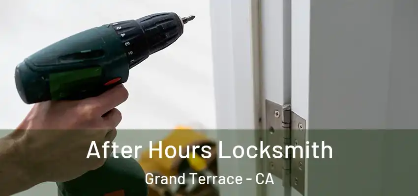  After Hours Locksmith Grand Terrace - CA
