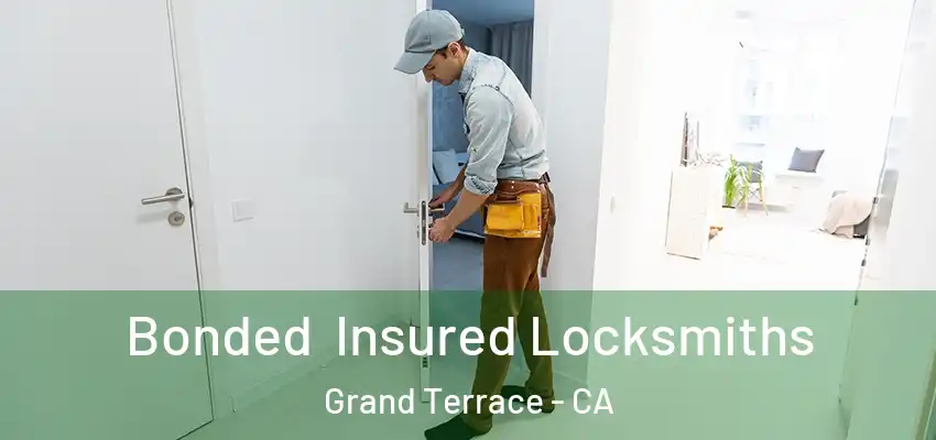  Bonded Insured Locksmiths Grand Terrace - CA