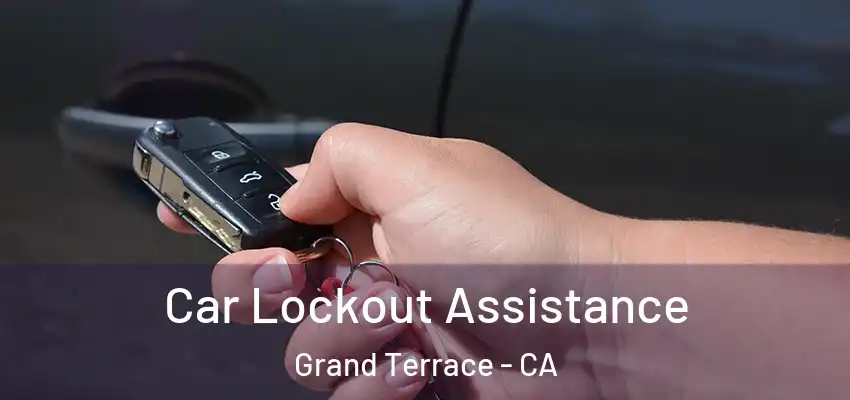  Car Lockout Assistance Grand Terrace - CA