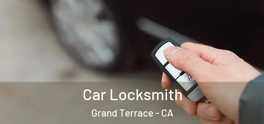 Car Locksmith Grand Terrace - CA