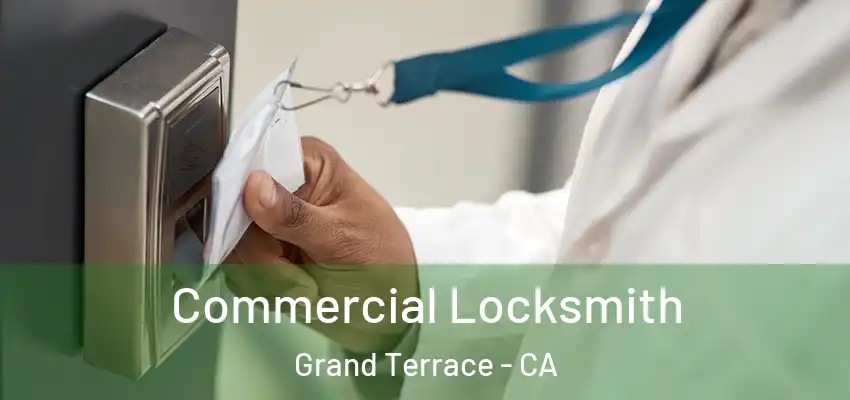  Commercial Locksmith Grand Terrace - CA