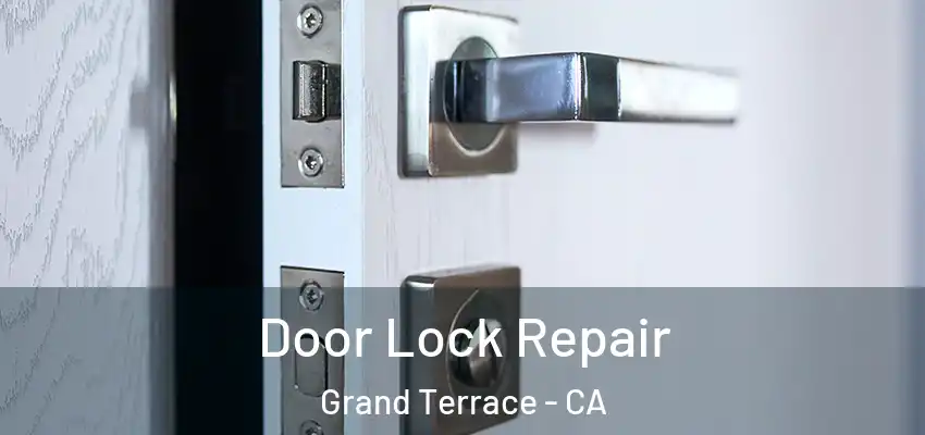  Door Lock Repair Grand Terrace - CA
