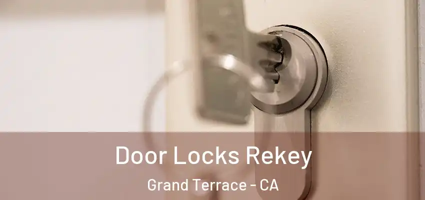  Door Locks Rekey Grand Terrace - CA