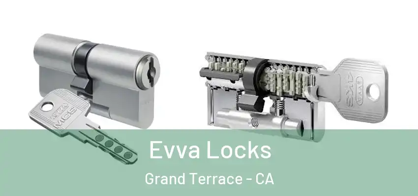  Evva Locks Grand Terrace - CA