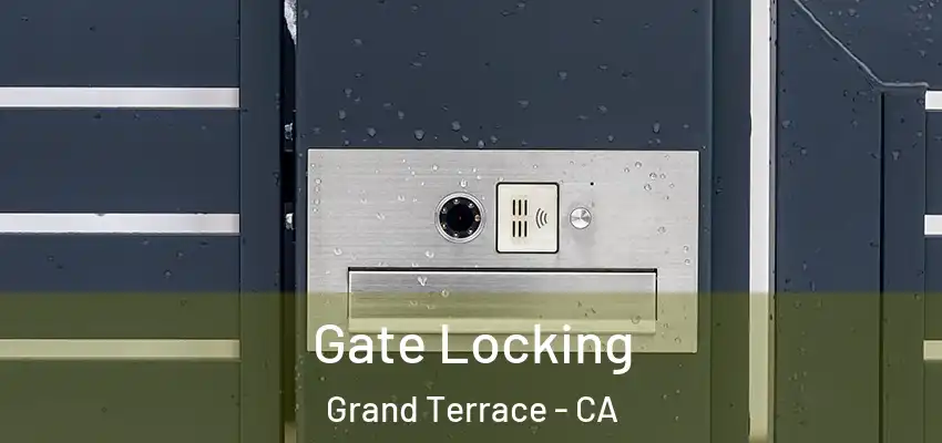 Gate Locking Grand Terrace - CA
