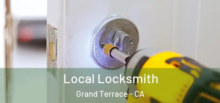 Local Locksmith Grand Terrace - CA