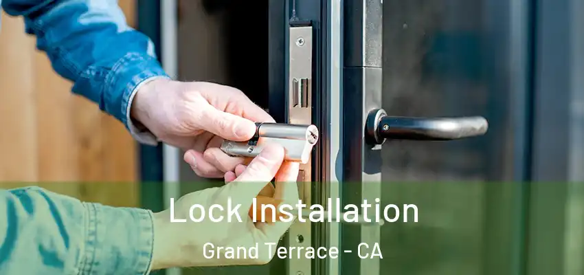Lock Installation Grand Terrace - CA