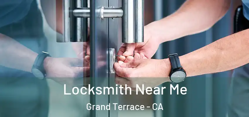 Locksmith Near Me Grand Terrace - CA