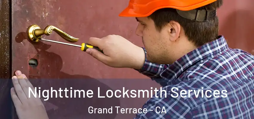 Nighttime Locksmith Services Grand Terrace - CA