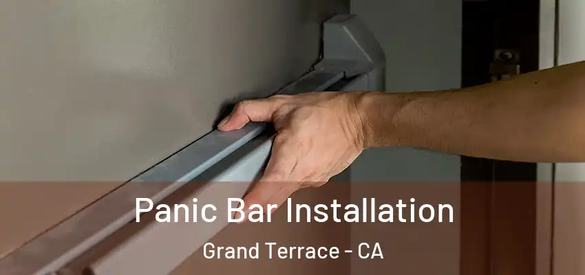  Panic Bar Installation Grand Terrace - CA