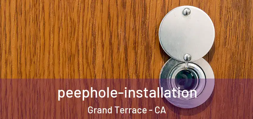 peephole-installation Grand Terrace - CA
