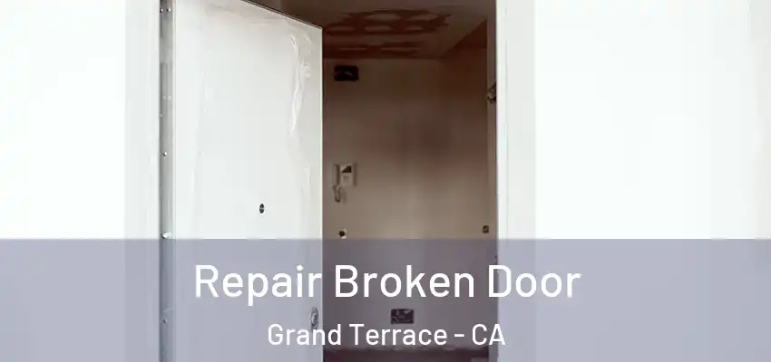  Repair Broken Door Grand Terrace - CA