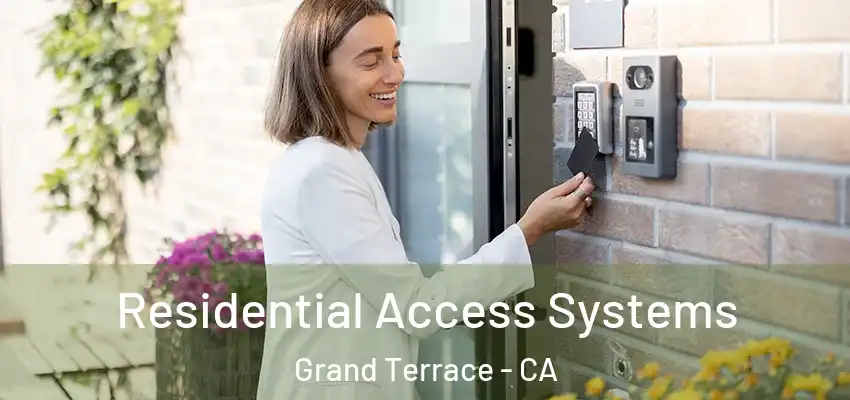 Residential Access Systems Grand Terrace - CA