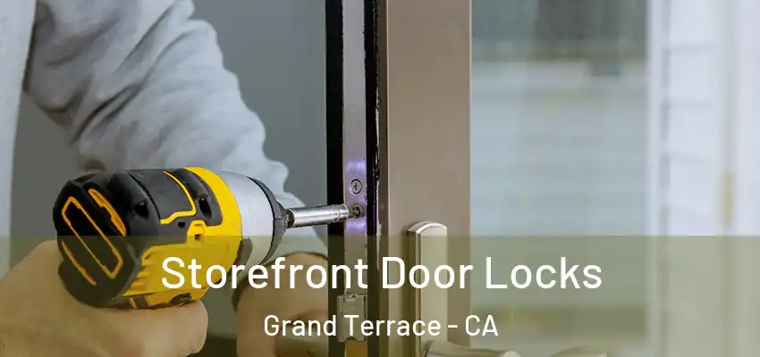 Storefront Door Locks Grand Terrace - CA