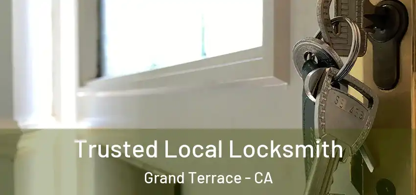 Trusted Local Locksmith Grand Terrace - CA